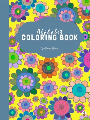 cover image of Floral Alphabet Coloring Book for Kids Ages 3+ (Printable Version)